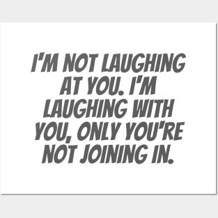 Laughing With You Posters and Art